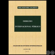 DERECHO INTERNACIONAL PÚBLICO - Autora: INÉS MARTÍNEZ VALINOTTI - Año 2012